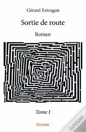 Sortie De Route ? Tome I
