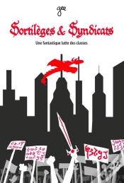 Capa do artigo Sortilèges & Syndicats : Une Fantastique Lutte Des Classes