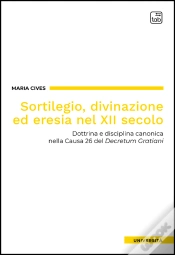 Capa do artigo Sortilegio, Divinazione Ed Eresia Nel Xii Secolo