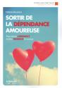 Sortir De La Dépendance Amoureuse ; Pour Aimer Librement Et Être Heureux En Amour (2e Édition) - Preview