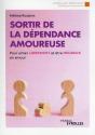 Sortir De La Dependance Amoureuse - Pour Aimer Librement Et Etre Heureux En Amour - Preview