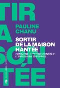 Sortir De La Maison Hantée : Comment L'Hystérie Continue D'Enfermer Les Femmes