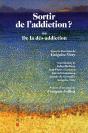 Sortir De L'Addiction ? Ou De La Dés-Addiction - Preview