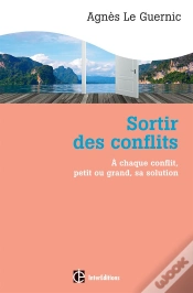 Capa do artigo Sortir Des Conflits ; À Chaque Type De Conflit, Petit Ou Grand, Sa Solution (2e Édition)