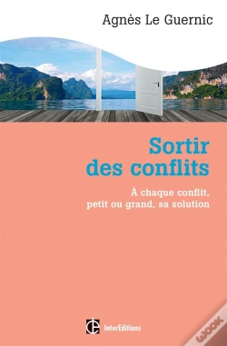 Capa do artigo Sortir Des Conflits ; À Chaque Type De Conflit, Petit Ou Grand, Sa Solution (2e Édition)