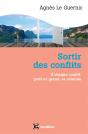Sortir Des Conflits ; À Chaque Type De Conflit, Petit Ou Grand, Sa Solution (2e Édition) - Preview
