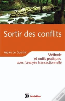 Capa do artigo Sortir Des Conflits ; Méthode Et Outils Pratiques, Avec L'Analyse Transactionnelle