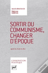 Sortir Du Communisme, Changer D'Époque ; Après La Chute Du Mur