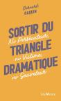 Sortir Du Triangle Dramatique : Ni Persécuteur, Ni Victime, Ni Sauveteur - Preview