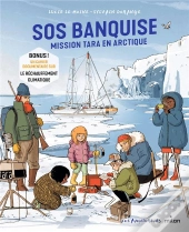 Sos Banquise : Mission Tara En Arctique
