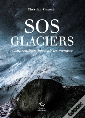 Capa do artigo Sos Glaciers : Comprendre Et Prévenir Les Menaces