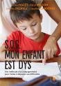 Sos Mon Enfant Est Dys - Une Methode D'Accompagnement Pour L'Aider A Depasser Ses Difficultes - Preview