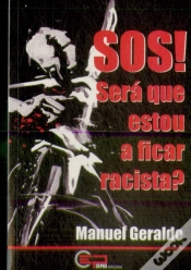 Capa do artigo SOS! Será que Estou a Ficar Racista?
