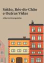 Sótão, Rés-do-Chão e Outras Vidas - Preview