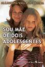 Sou Mãe de Dois Adolescentes - Preview