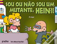 Sou ou Não Sou Um Mutante, Hein?