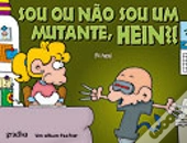 Sou ou Não Sou Um Mutante, Hein?