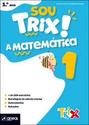 Sou Trix a Matemática 1 - 1.º Ano