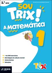 Sou Trix a Matemática 1 - 1.º Ano
