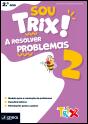 Sou Trix! A resolver problemas 2 - 2.º Ano - Preview