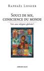 Souci De Soi, Conscience Du Monde ; Vers Une Religion Globale ? - Preview