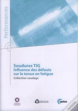 Capa do artigo Soudures Tig ; Influence Des Défauts Sur La Tenue En Fatigue