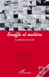 Souffle Et Matière ; La Pellicule Ensorcelée