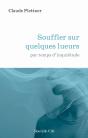 Souffler Sur Quelques Lueurs : Par Temps D'Inquiétude - Preview