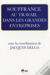 Souffrance Au Travail Dans Les Grandes Entreprises