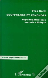 Souffrance Et Psychose ; Psychopathologie Sociale Clinique