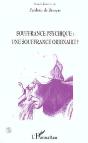 Souffrance Psychique : Une Souffrance Ordinaire ? - Preview