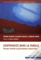 Souffrances Dans La Famille ; Thérapie Familiale Psychanalytique D'Aujourd'Hui (2e Édition)