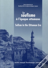 Soufisme A L Epoque Ottomane Xvie Xviiie Siecle