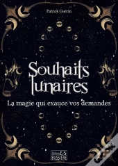 Souhaits Lunaires - La Magie Qui Exauce Vos Demandes