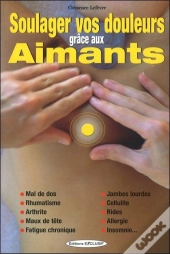 Soulager Vos Douleurs Grâce Aux Aimants : Apaiser Ou Stimuler Vos Points Énergétiques