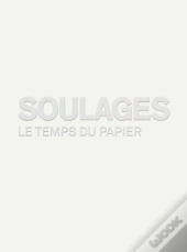 Soulages, Le Temps Du Papier