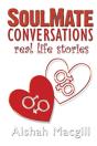 Soulmate Conversations: Real Life Storie - Preview
