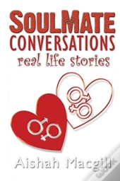 Soulmate Conversations: Real Life Storie