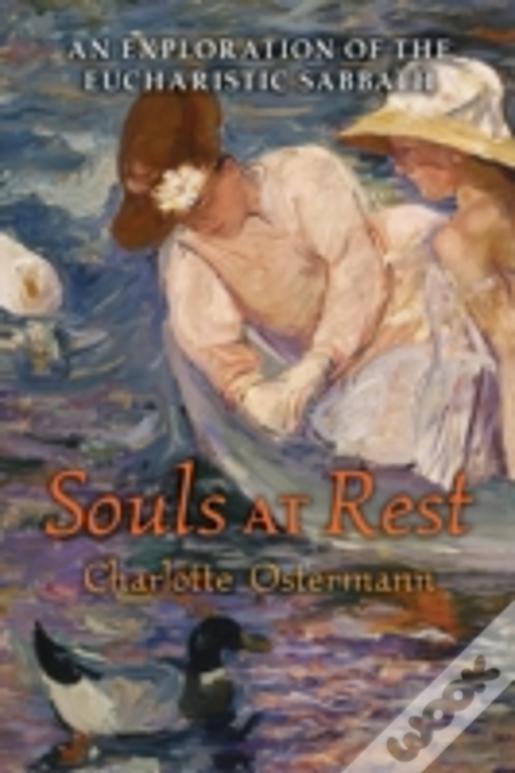 Souls At Rest: An Exploration Of The Eucharistic Sabbath