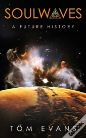 Soulwaves: A Future History