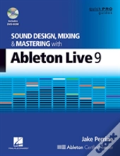 Sound Design, Mixing And Mastering With Ableton Live 9