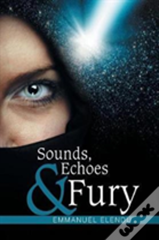 Sounds, Echoes & Fury