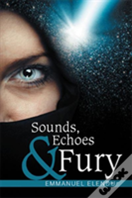 Sounds, Echoes & Fury