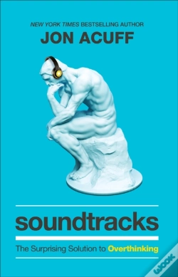 Capa do artigo Soundtracks Â€“ The Surprising Solution To Overthinking