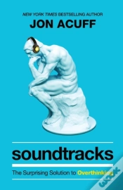 Capa do artigo Soundtracks Â€“ The Surprising Solution To Overthinking