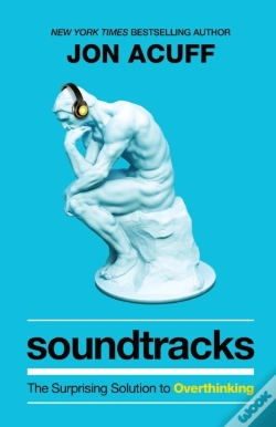 Capa do artigo Soundtracks Â€“ The Surprising Solution To Overthinking