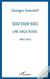 Sou'Ouk-Sou Une Saga Russe 1865-1935