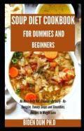 Soup Diet Cookbook For Dummies And Beginners
