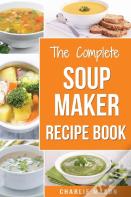 Soup Maker Recipe Book