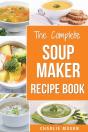 Soup Maker Recipe Book - Preview